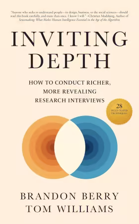 Inviting Depth: How to Conduct Richer, More Revealing Research Interviews